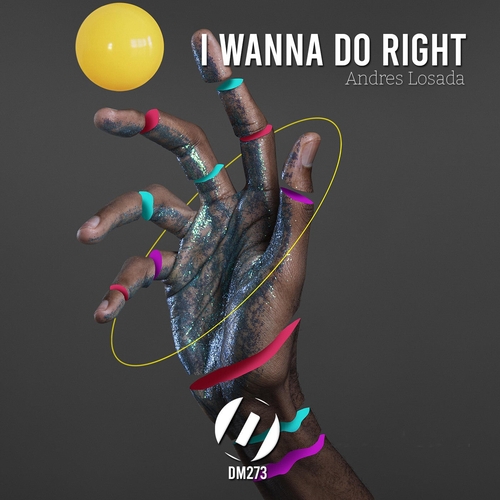 Andres Losada - I Wanna Do Right [DM273]